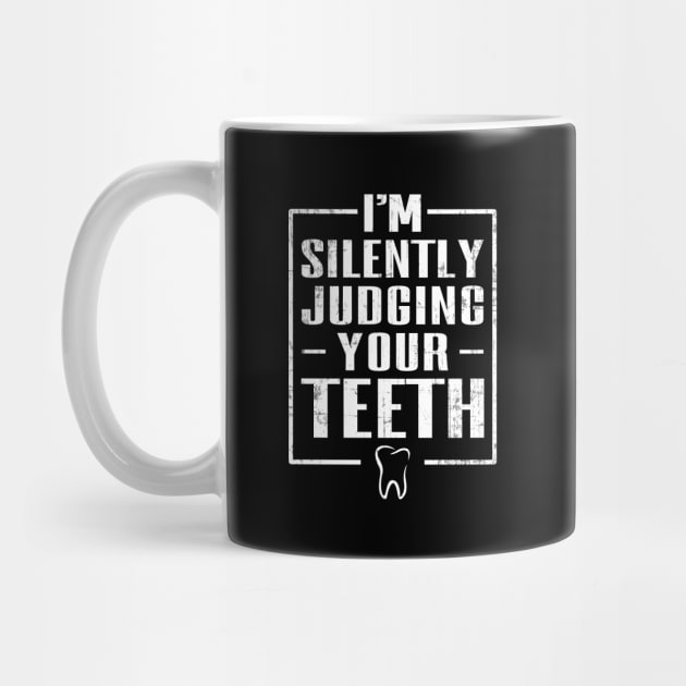 I'm Silently Judging Your Teeth by maxcode